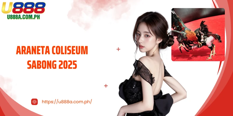 Araneta Coliseum Sabong 2025 Extremely Vibrant at U888