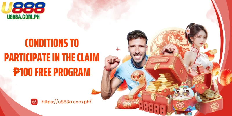 Conditions to participate in the Claim ₱100 FREE program