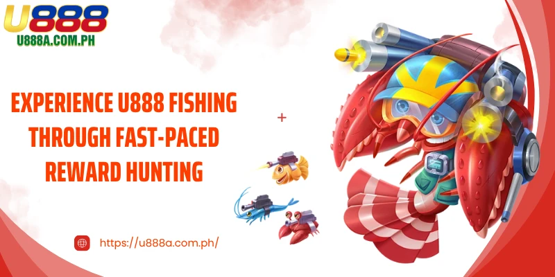 Experience U888 Fishing through fast-paced reward hunting