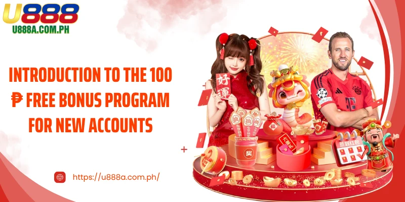 Introduction to the 100 ₱ free bonus program for new accounts