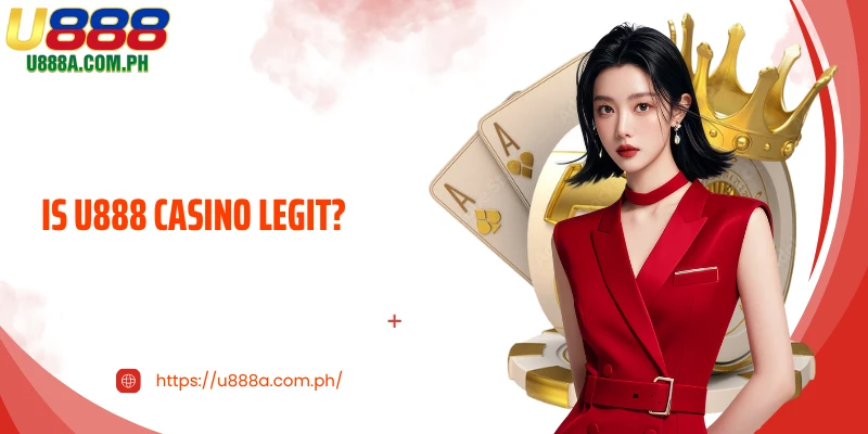 Is U888 Casino Legit? Key Legal Points to Know