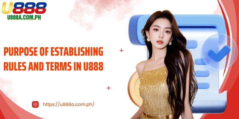 Purpose of establishing rules and terms in U888