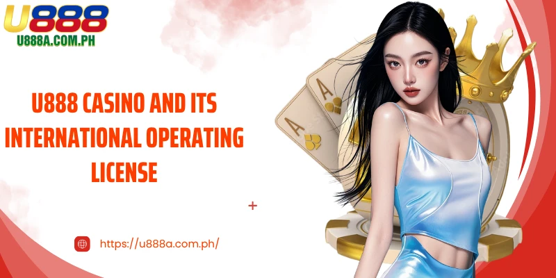 U888 Casino and Its International Operating License